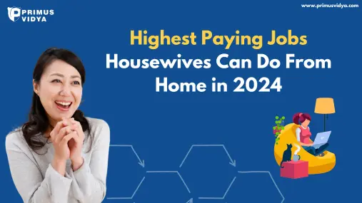 Highest Paying Jobs Housewives Can Do From Home in 2024